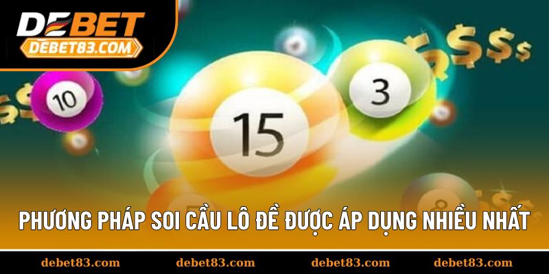 Các phương pháp soi cầu lô đề được áp dụng nhiều nhất