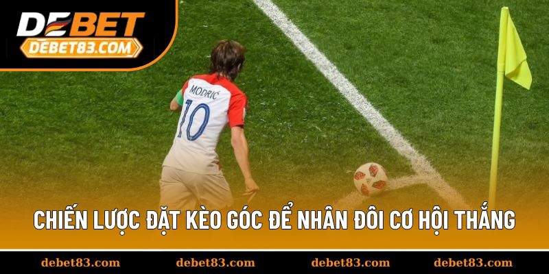 Chiến lược đặt cược kèo góc để nhân đôi cơ hội thắng
