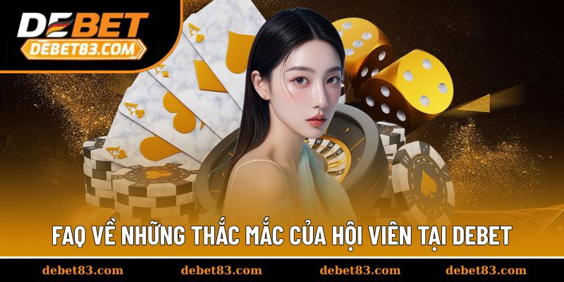 Thắc mắc của người chơi về nhà cái Debet