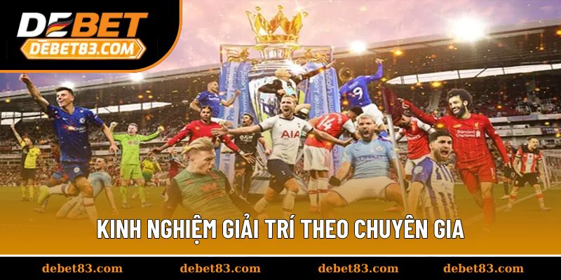Kinh nghiệm giải trí theo chuyên gia