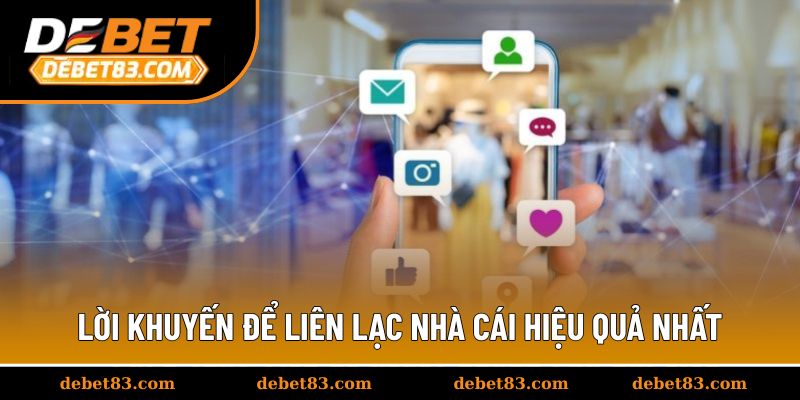 Lời khuyên để liên lạc nhà cái hiệu quả nhất
