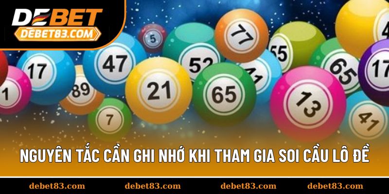 Những nguyên tắc cần ghi nhớ khi tham gia soi cầu lô đề