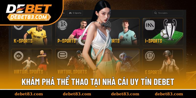 Khám phá thể thao tại nhà cái uy tín Debet