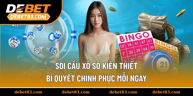 soi-cau-xo-so-kien-thiet