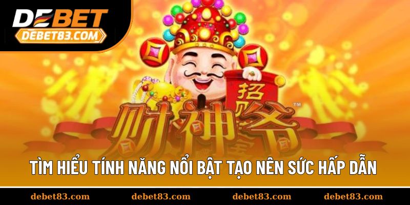 Tìm hiểu tính năng nổi bật tạo nên sức hấp dẫn