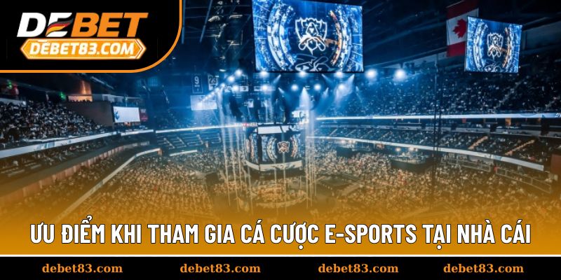 Ưu điểm khi tham gia cá cược E-sports 2025